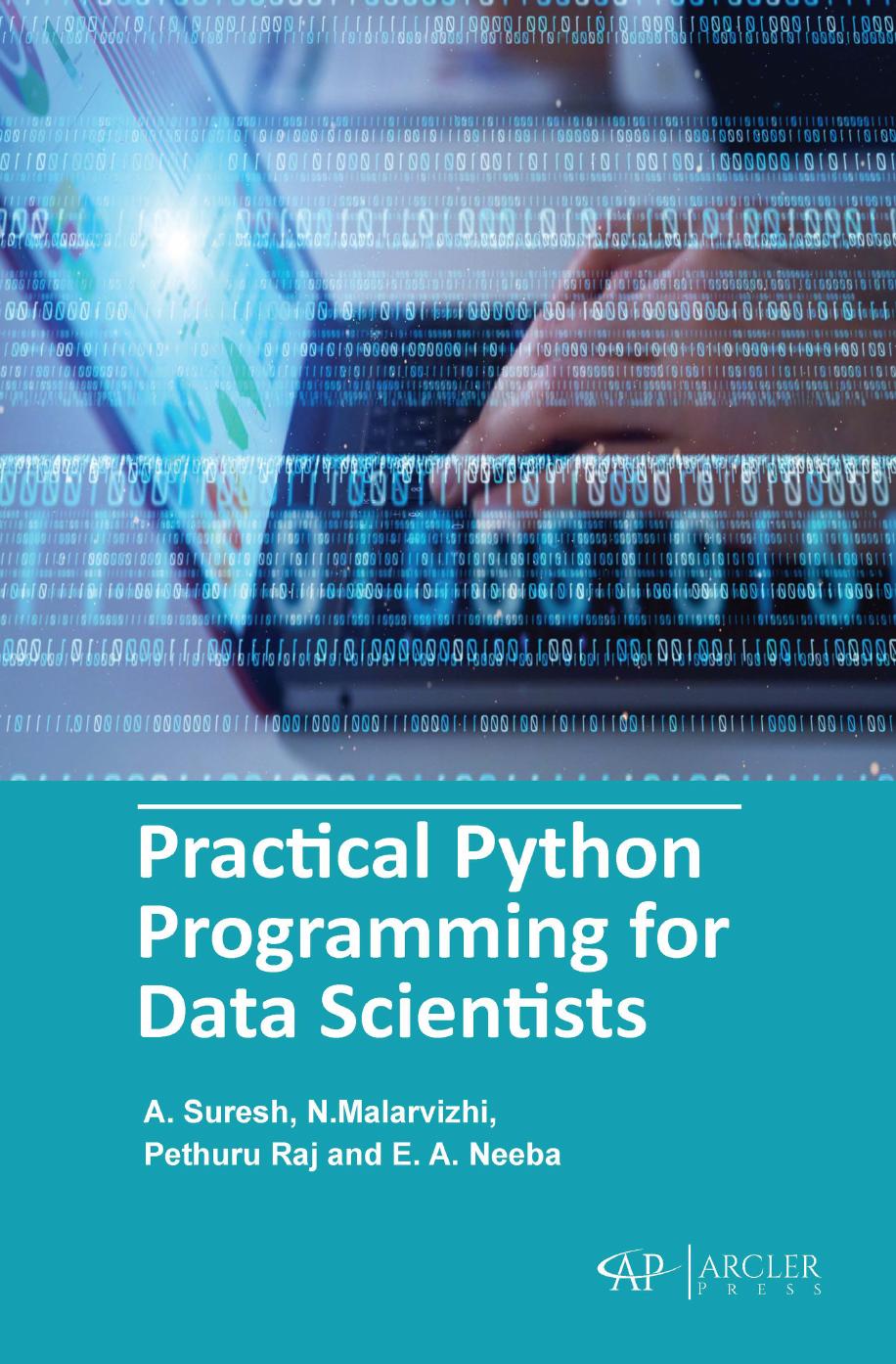 Practical Python Programming for Data Scientists by A. Suresh N.Malarvizhi Pethuru Raj