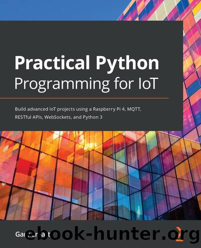 Practical Python Programming for IoT by Gary Smart