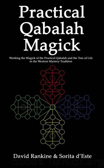 Practical Qabalah Magick - Working the Magic of the Practical Qabalah and the Tree of Life in the Western Esoteric Tradition by Sorita d'Este & David Rankine