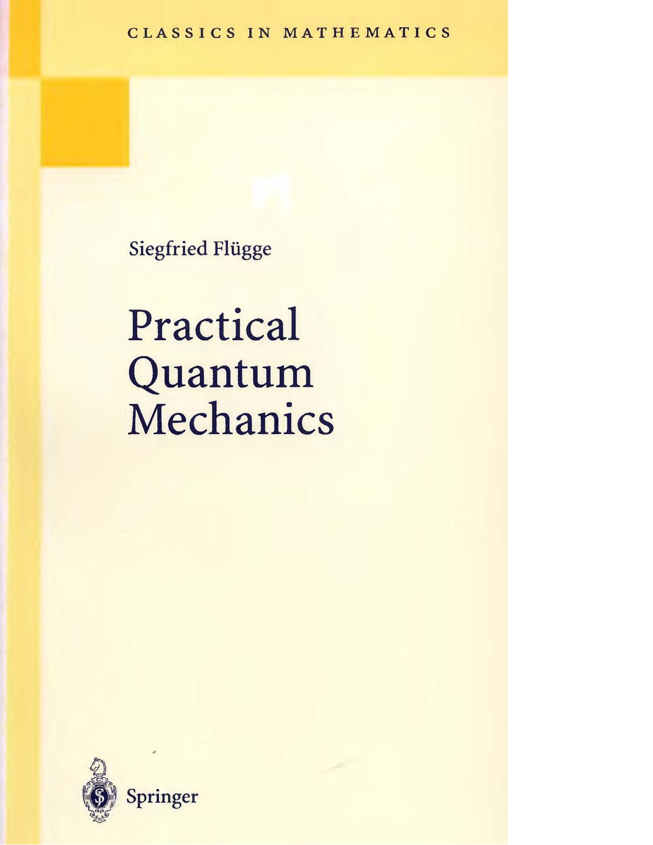 Practical Quantum Mechanics by G. Flugge