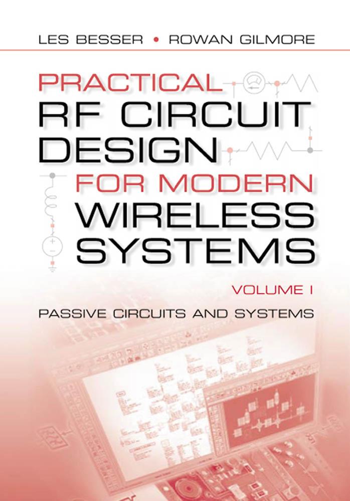 Practical RF Circuit Design for Modern Wireless Systems, Volume I : Passive Circuits and Systems by Les Besser