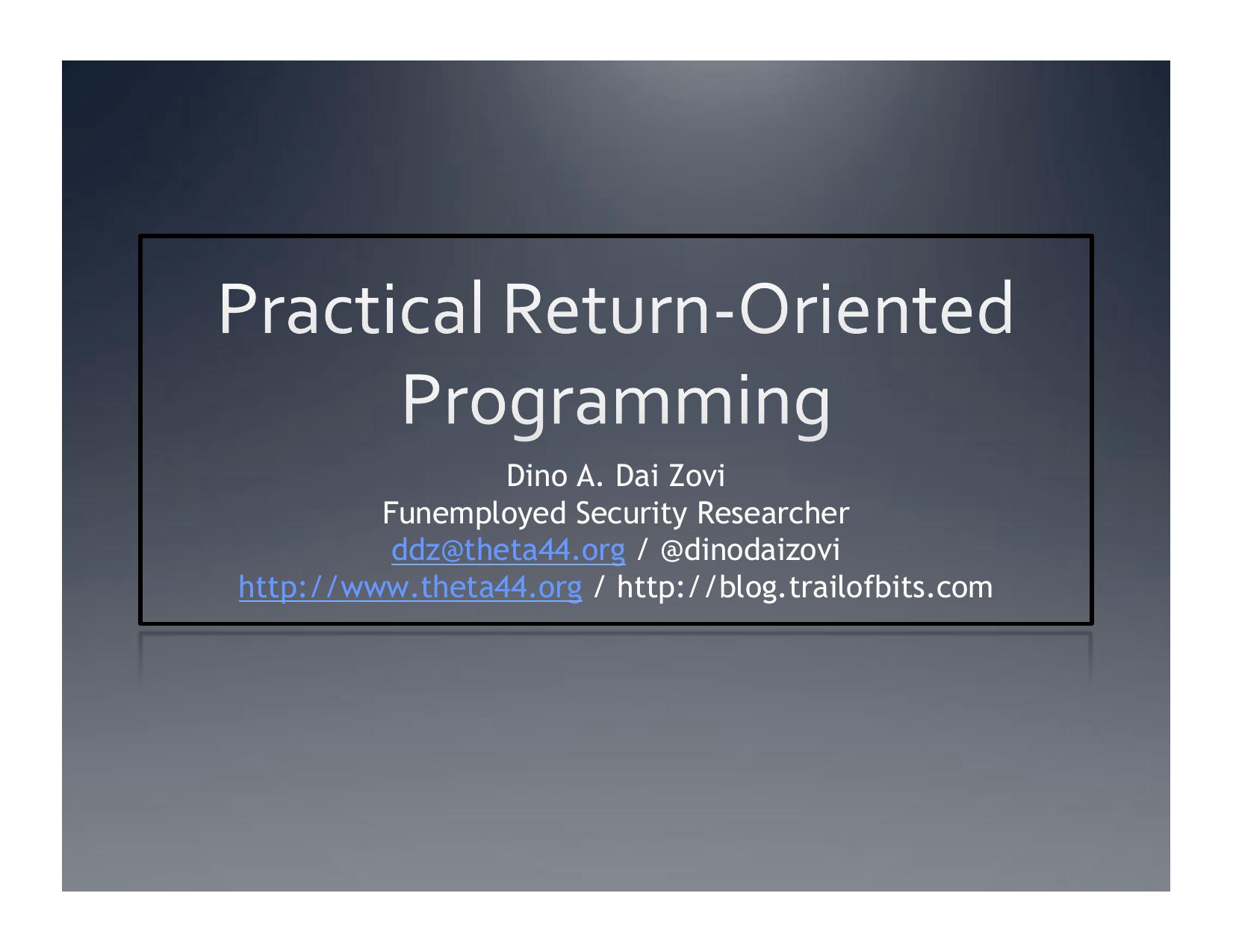 Practical Return Oriented Programming by Dino A. Dai Zovi