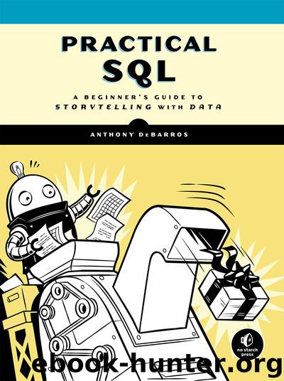Practical SQL: A Beginner’s Guide to Storytelling with Data by Anthony DeBarros