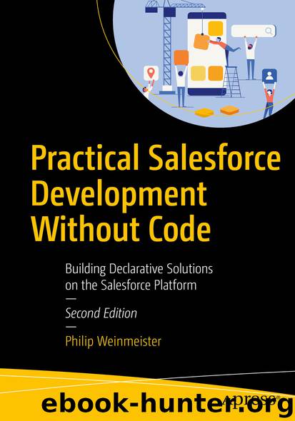 Practical Salesforce Development Without Code by Philip Weinmeister