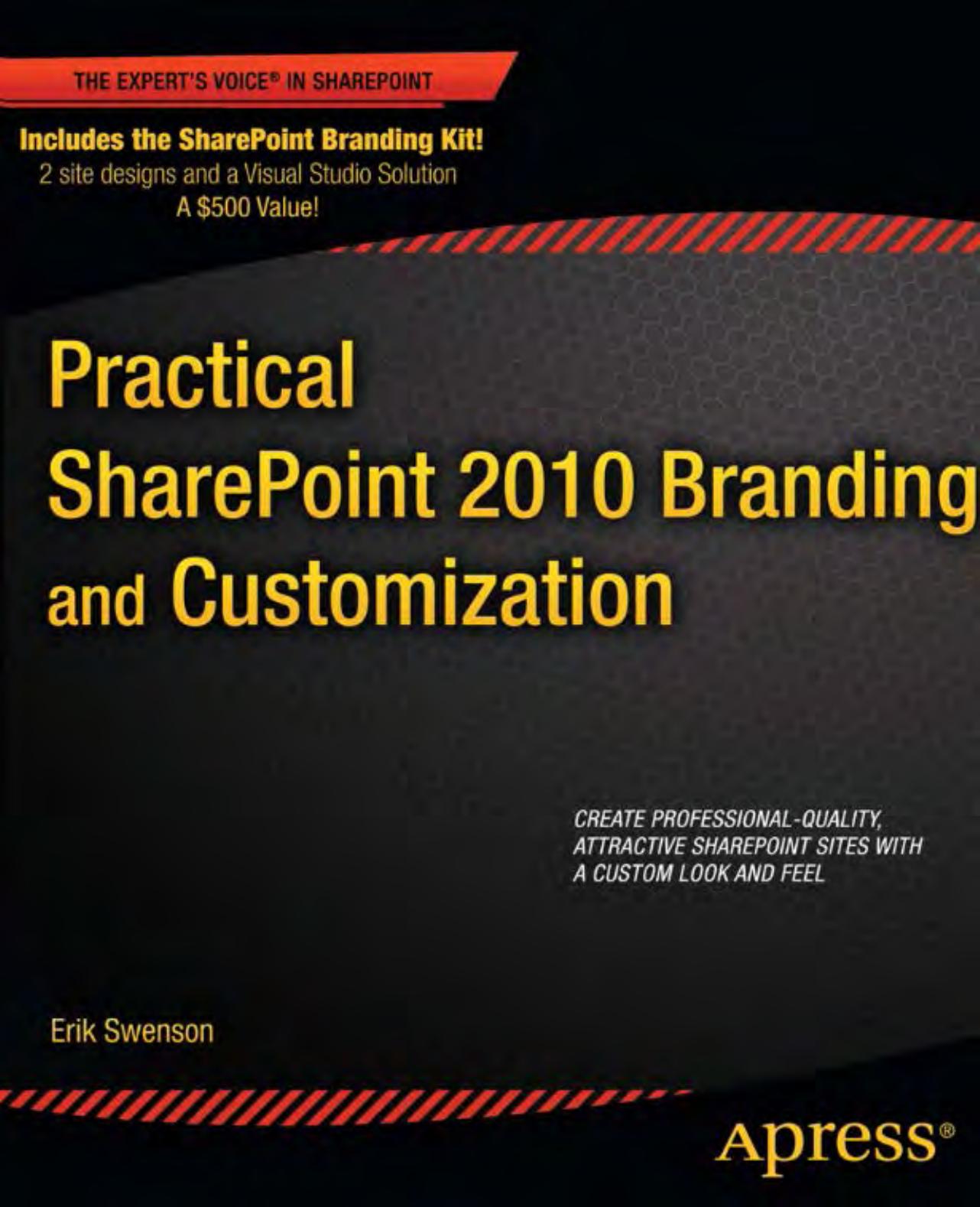 Practical SharePoint 2010 Branding and Customization by Erik Swenson