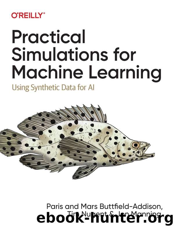 Practical Simulations for Machine Learning: Using Synthetic Data for AI by unknow