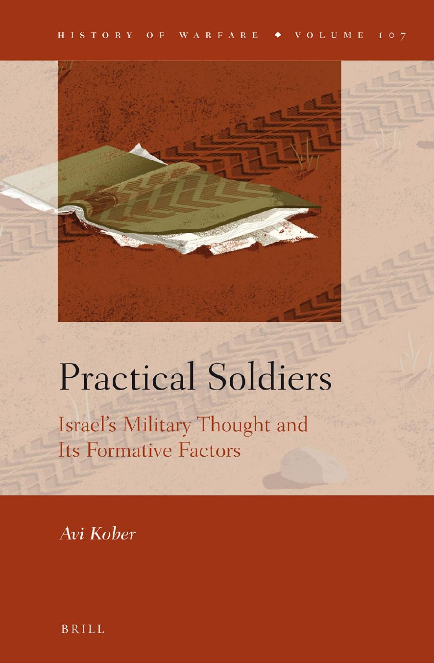 Practical Soldiers: Israel's Military Thought and Its Formative Factors by Unknow