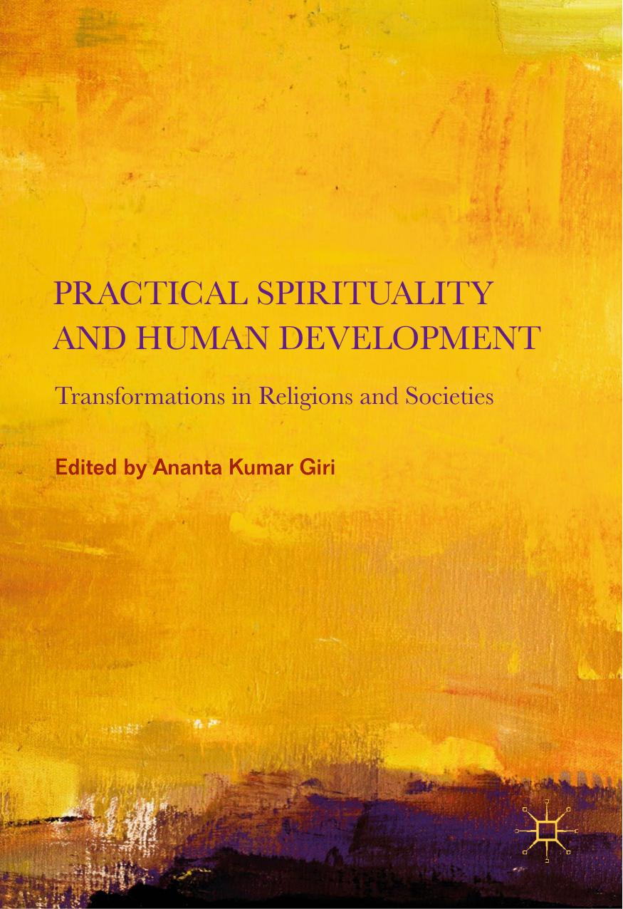 Practical Spirituality and Human Development: Transformations in Religions and Societies by Ananta Kumar Giri