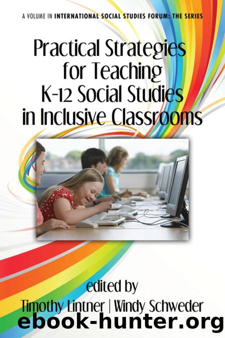 Practical Strategies for Teaching K-12 Social Studies in Inclusive Classrooms by Timothy Lintner; Windy Schweder