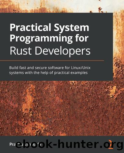 Practical System Programming for Rust Developers by Prabhu Eshwarla