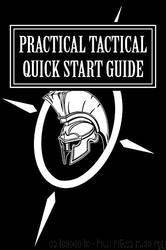 Practical Tactical Quick Start Guide by Randall S Powers