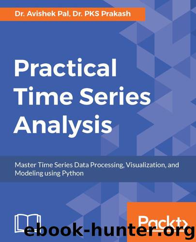 Practical Time-Series Analysis: Master Time Series Data Processing, Visualization, and Modeling using Python by unknow