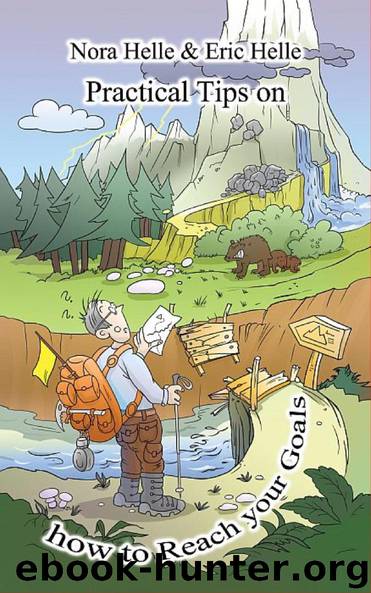 Practical Tips, How to Reach Your Goals by Nóra Helle & Eric Helle