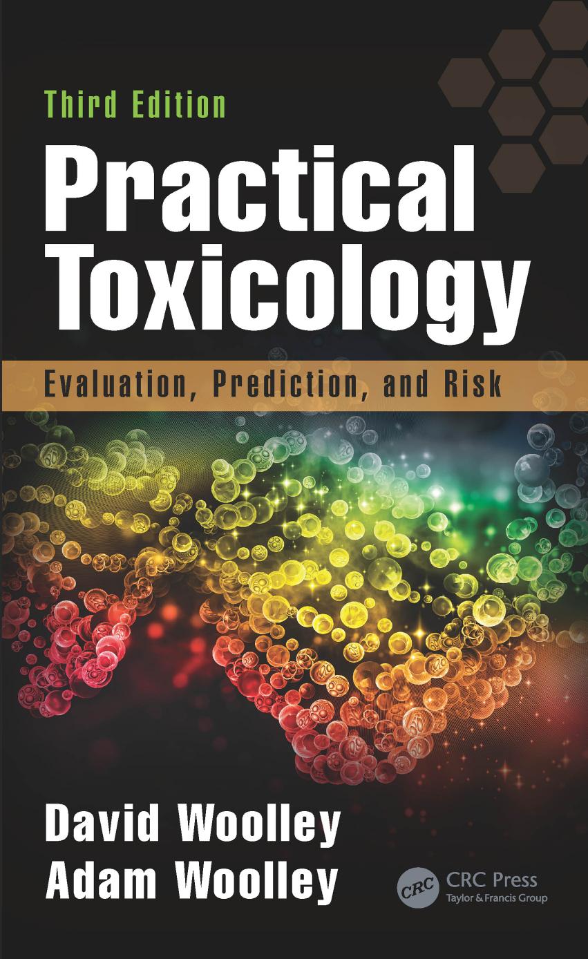 Practical Toxicology: Evaluation, Prediction, and Risk, Third Edition by David Woolley; Adam Woolley