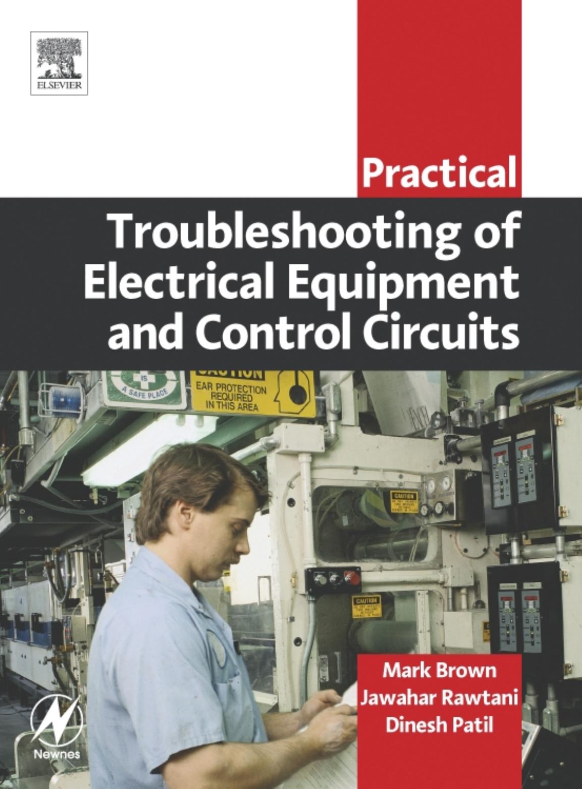 Practical Troubleshooting of Electrical Equipment and Control Circuits (Practical Professional Books from Elsevier) by Mark Brown Jawahar Rawtani Dinesh Patil