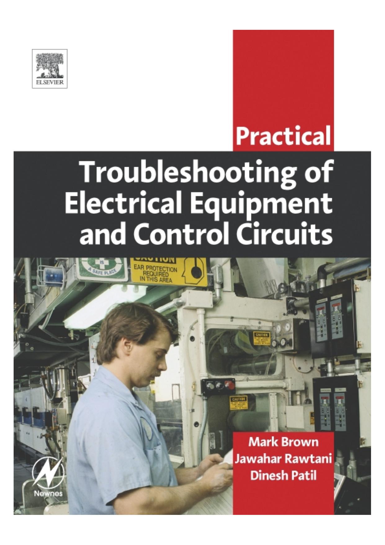 Practical Troubleshooting of Electrical Equipment and Control Circuits (Practical Professional Books from Elsevier) by Mark Brown Jawahar Rawtani M.Sc(Tech) MBA Dinesh Patil B.E (I&C) DipEE