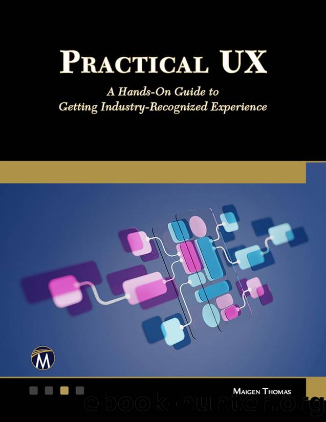 Practical UX: A Hands-on Guide to Getting Industry-Recognized Experience by Maigen Thomas