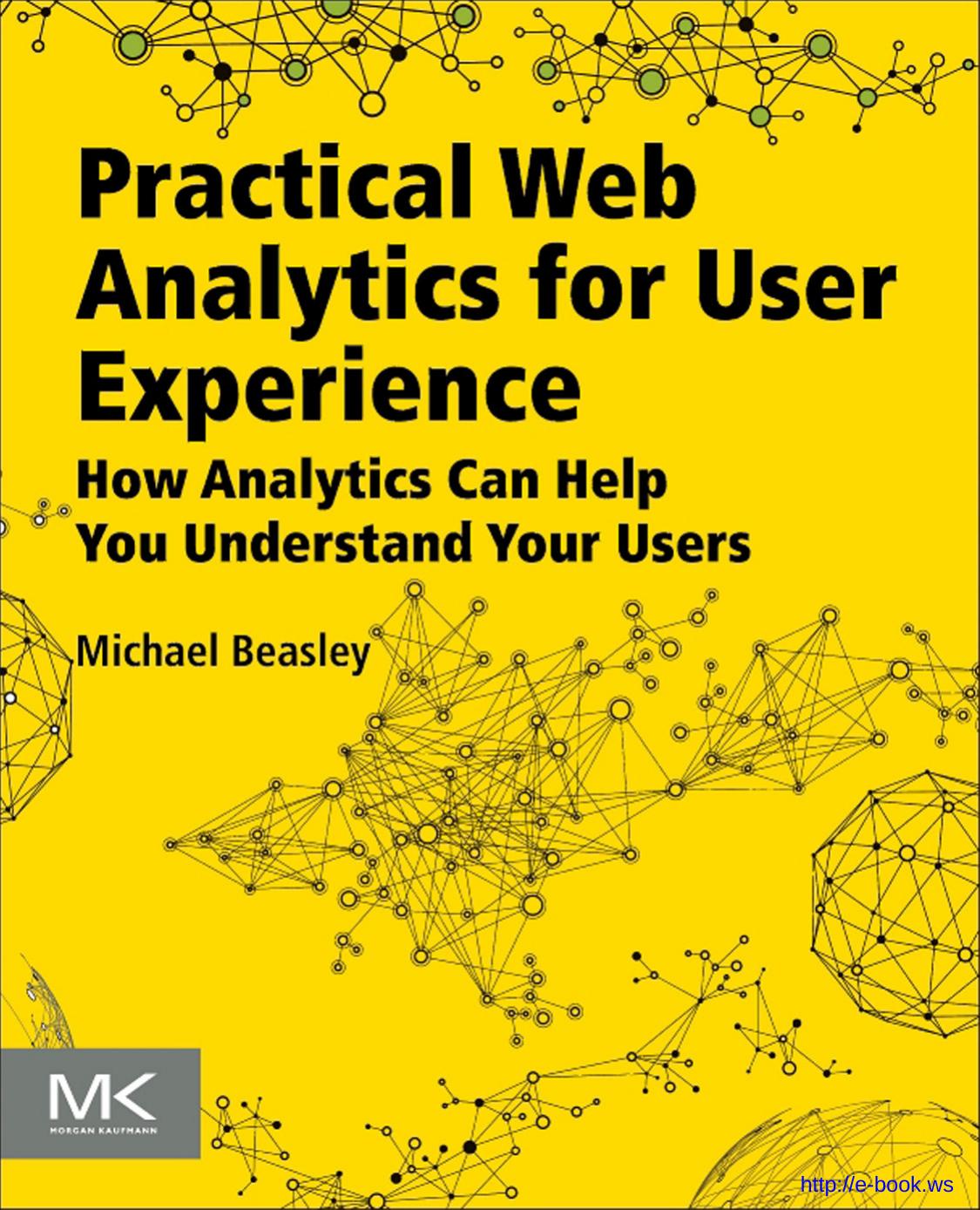 Practical Web Analytics for User Experience by Michael Beasley