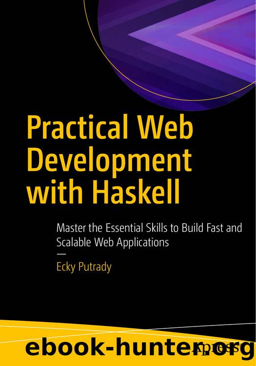 Practical Web Development with Haskell by Master the Essential Skills to Build Fast & Scalable