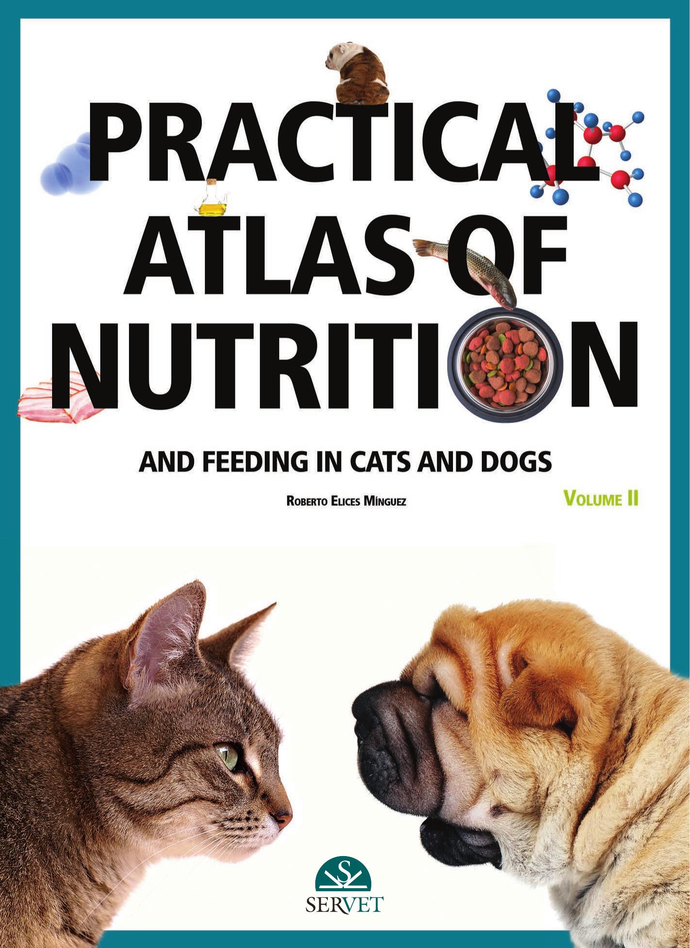 Practical atlas of nutrition and feeding in cats and dogs Volume 2 by Elices Mínguez Roberto