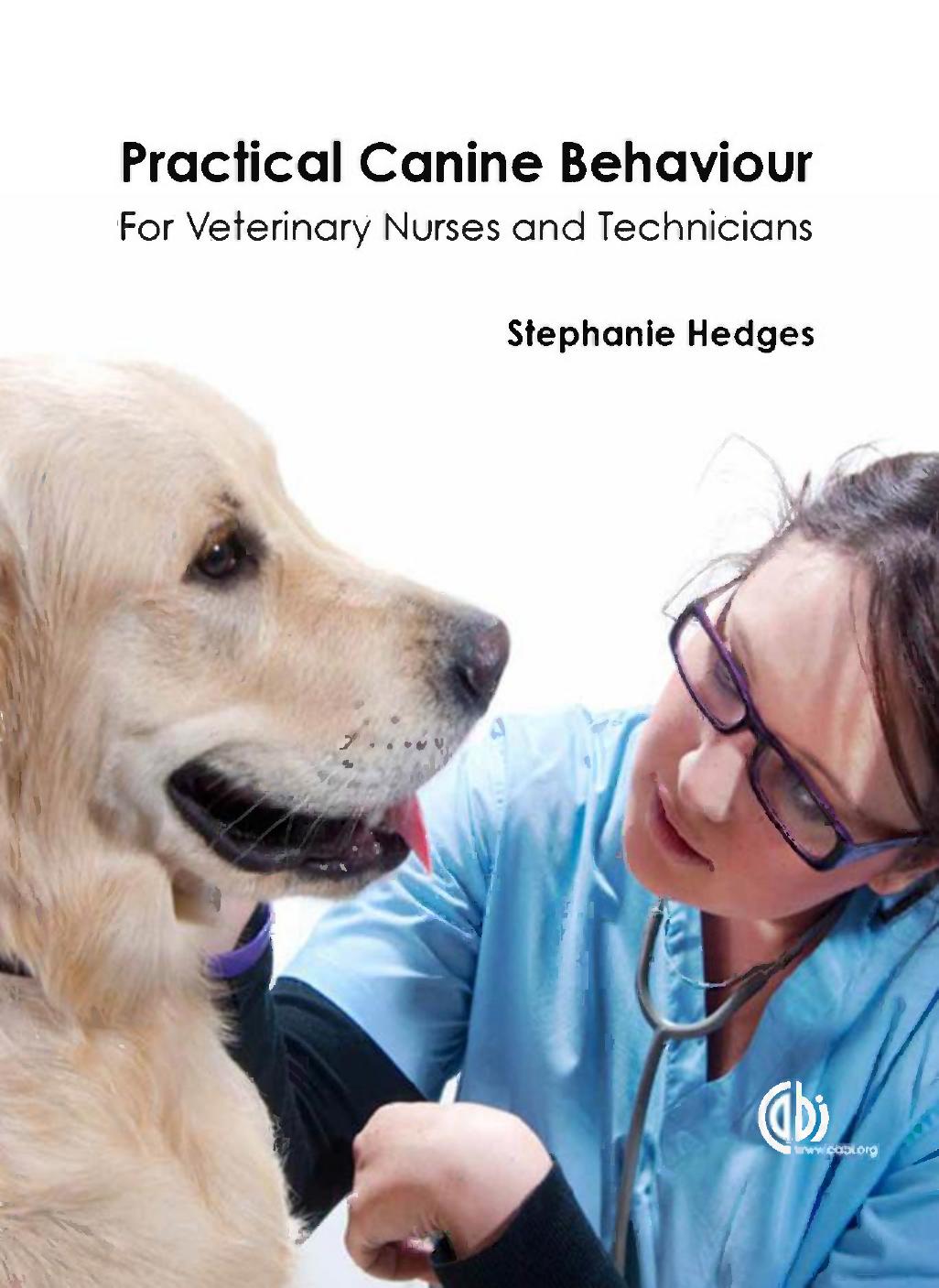 Practical canine behaviour: for veterinary nurses and technicians by Hedges S. (Eds.)