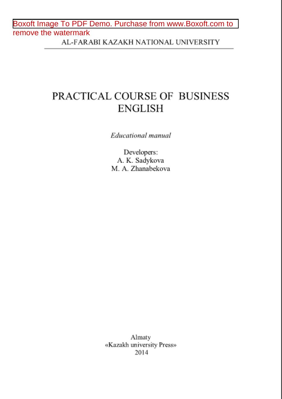 Practical course of Business English. Educational manual by Sadykova A.K. Zhanabekova M.A