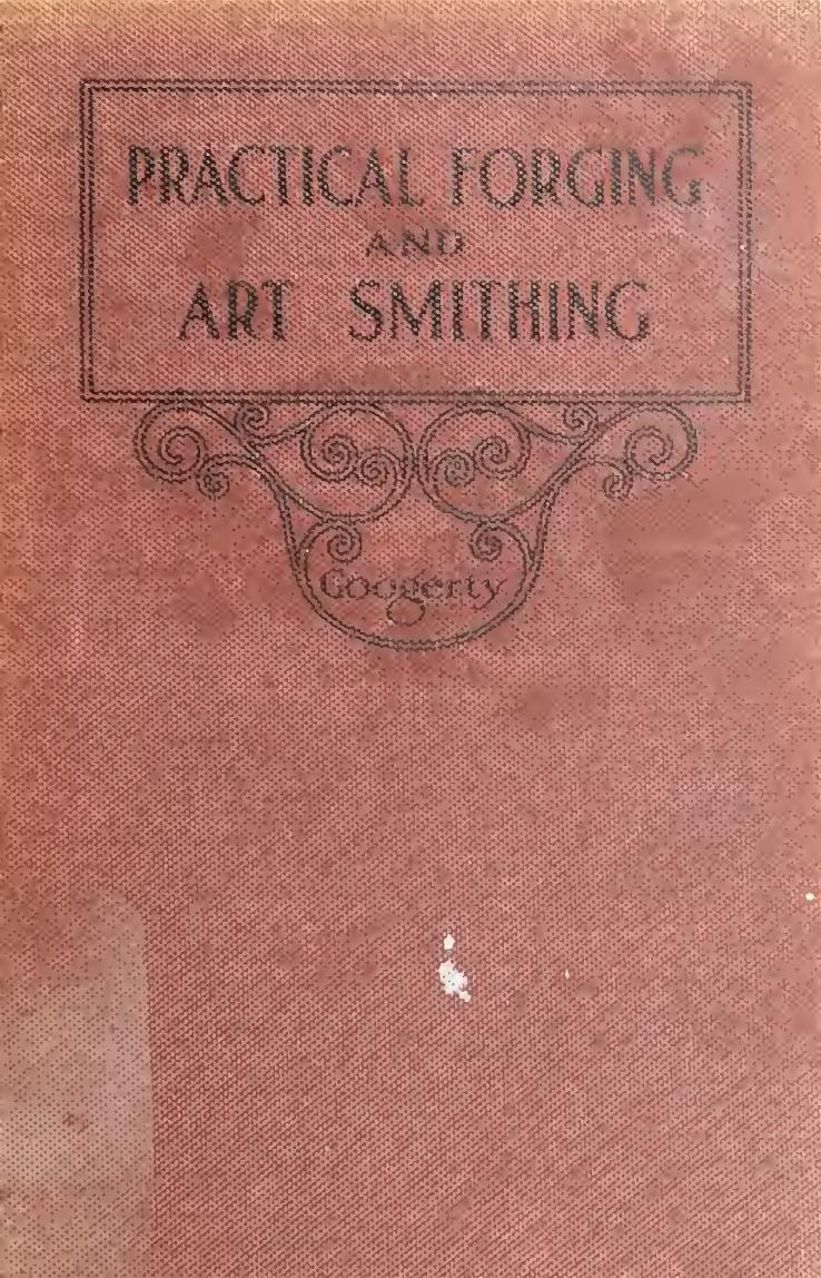 Practical forging and art smithing by Googerty Thomas Francis 1865-