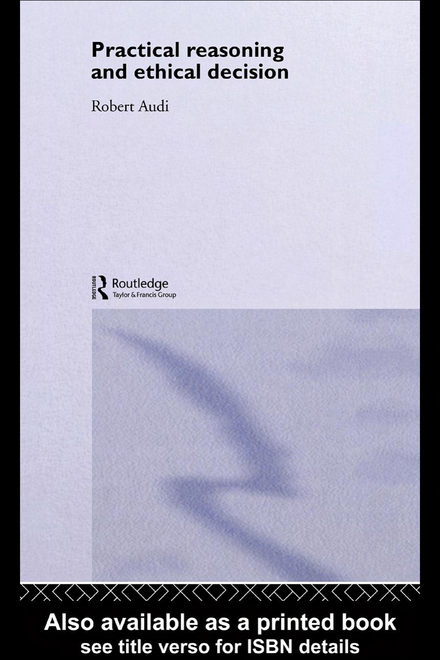 Practical reasoning and ethical decision by Robert Audi