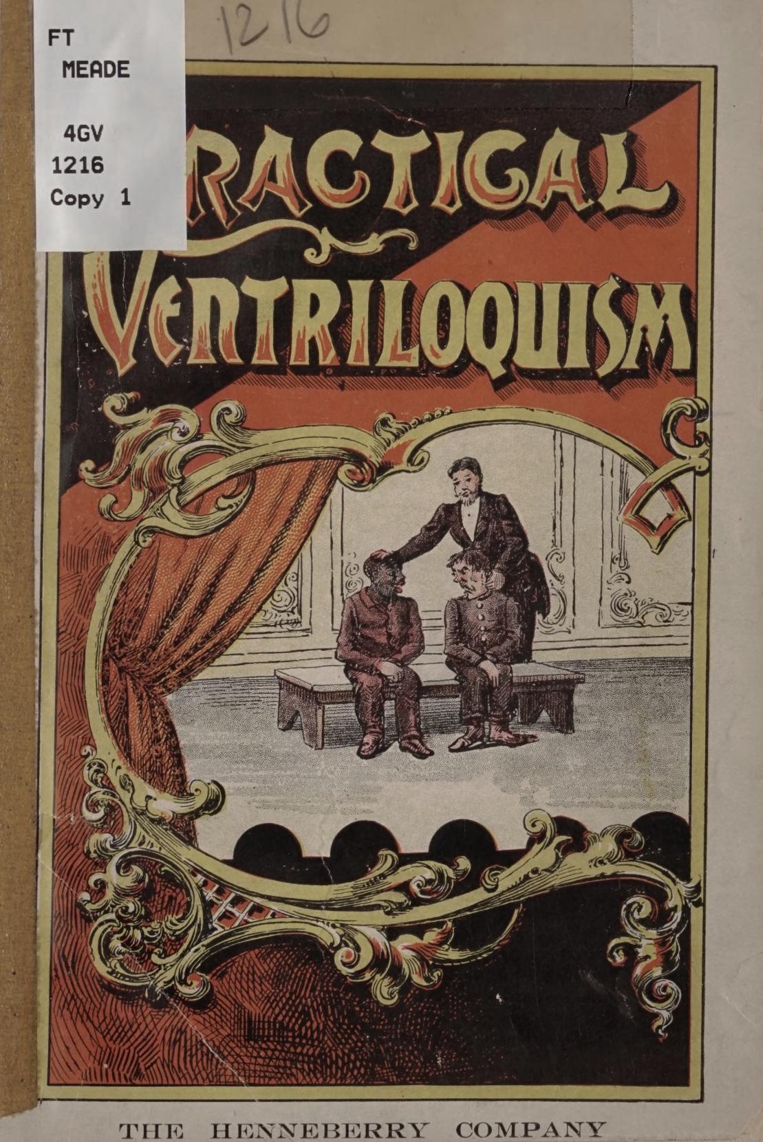 Practical ventriloquism; being a thoroughly reliable guide to the art of voice throwing and vocal mimicry by an entirely novel systemof graded exercises by Ganthony Robert