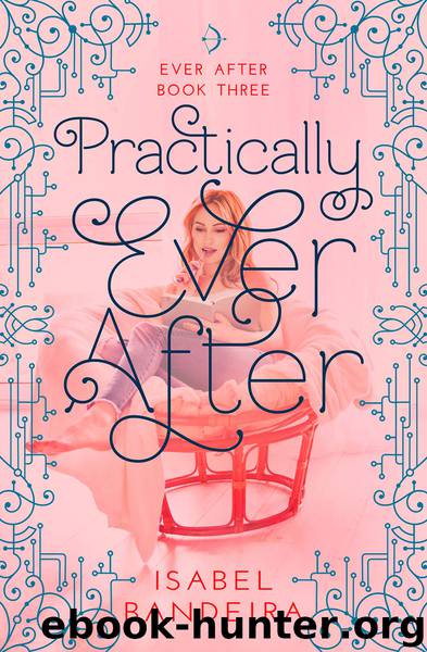 Practically Ever After by Isabel Bandeira