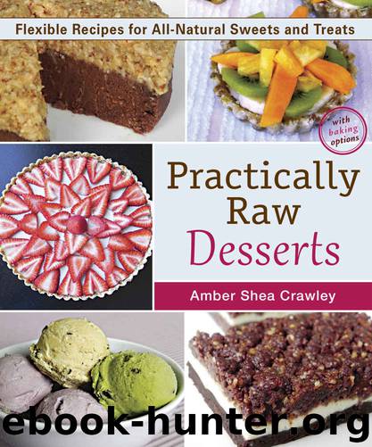 Practically Raw Desserts by Crawley Amber Shea