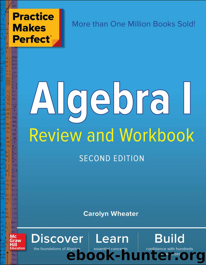 Practice Makes Perfect Algebra I Review and Workbook by Carolyn Wheater
