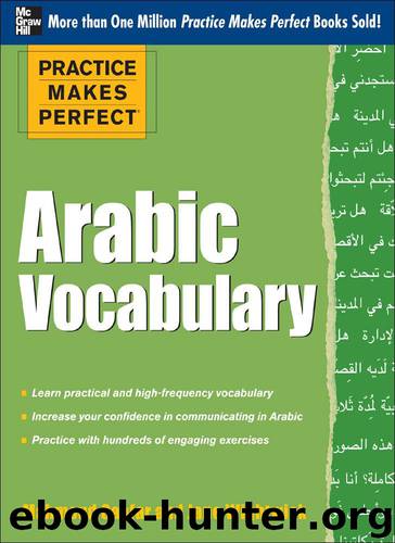 Practice Makes Perfect Arabic Vocabulary: With 145 Exercises (Practice Makes Perfect Series) by Jane Wightwick & Mahmoud Gaafar