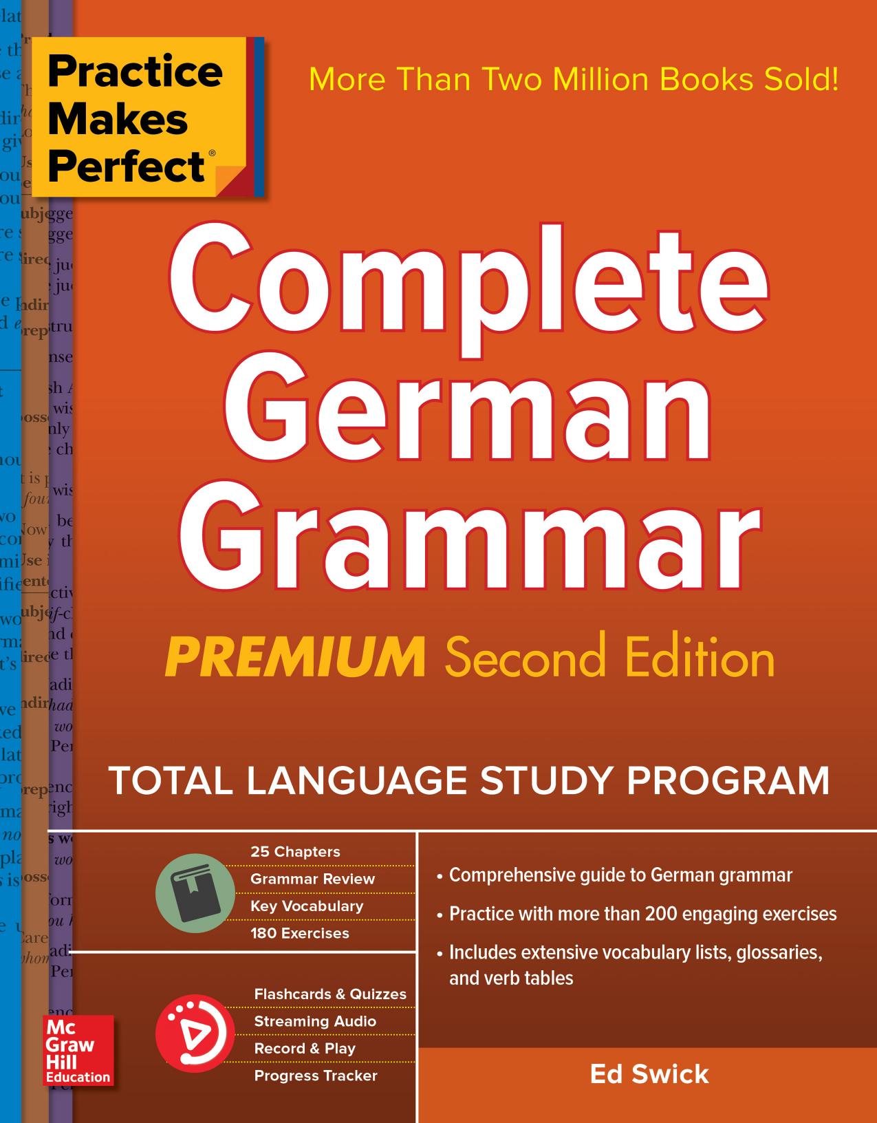 Practice Makes Perfect Complete German Grammar, by Ed Swick