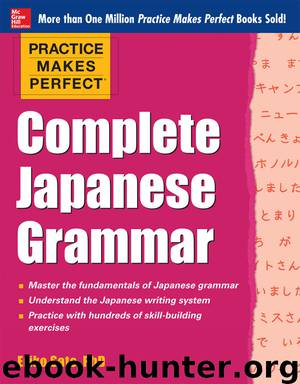 Practice Makes Perfect Complete Japanese Grammar by Eriko Sato