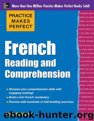 Practice Makes Perfect French Reading and Comprehension (Practice Makes Perfect Series) by Annie Heminway