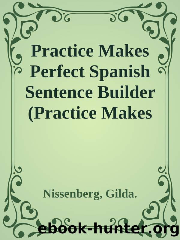 Practice Makes Perfect Spanish Sentence Builder (Practice Makes Perfect Series) by Nissenberg Gilda