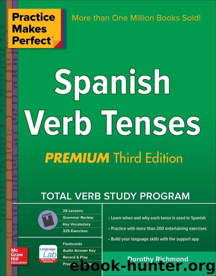 Practice Makes Perfect Spanish Verb Tenses, Premium by Dorothy Richmond