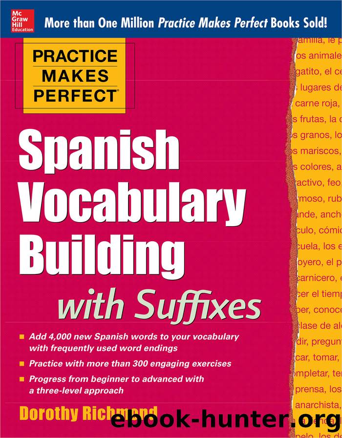 Practice Makes Perfect Spanish Vocabulary Building with Suffixes by Dorothy Richmond