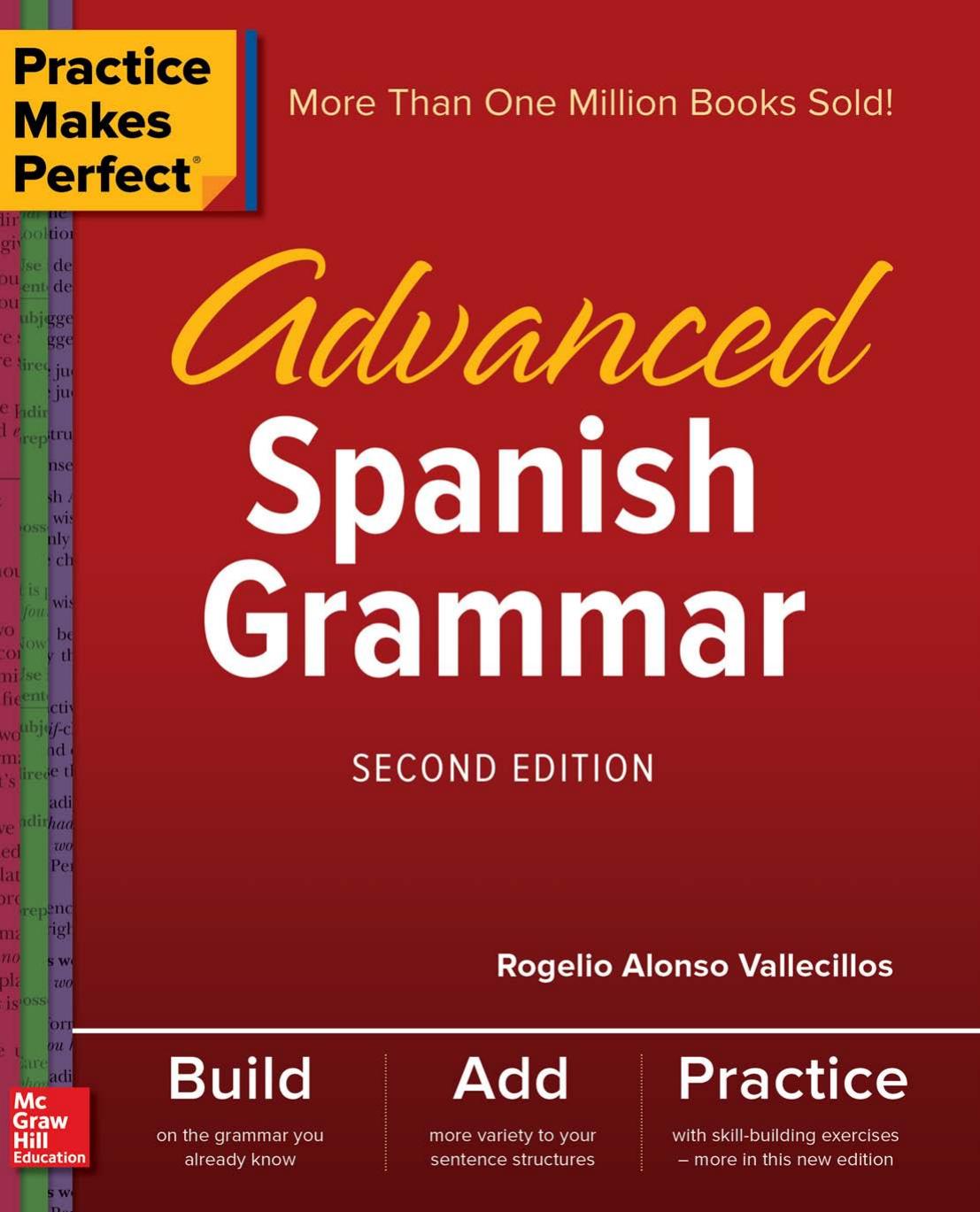 Practice Makes Perfect: Advanced Spanish Grammar, Second Edition by Rogelio Alonso Vallecillos