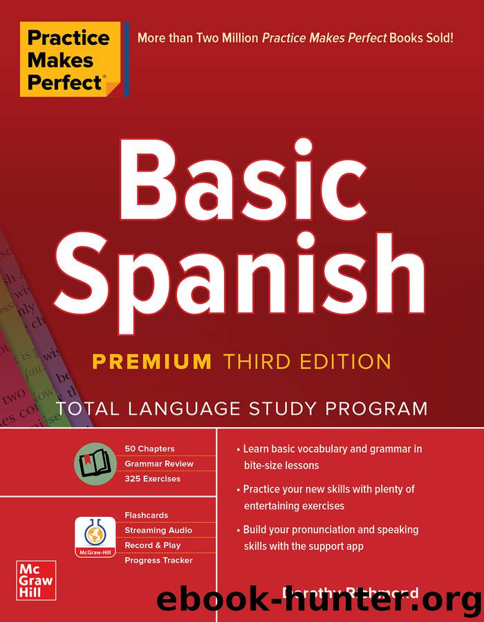 Practice Makes Perfect: Basic Spanish by Dorothy Richmond