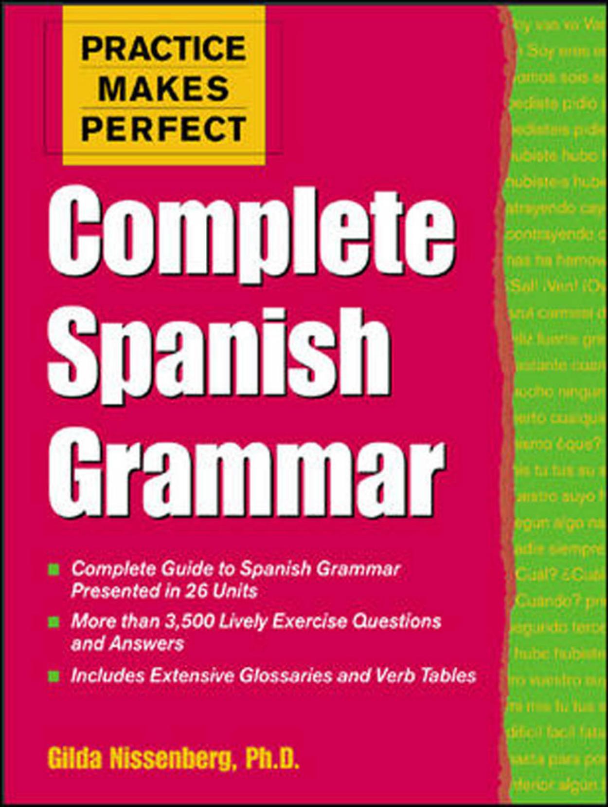 Practice Makes Perfect: Complete Spanish Grammar by Unknow