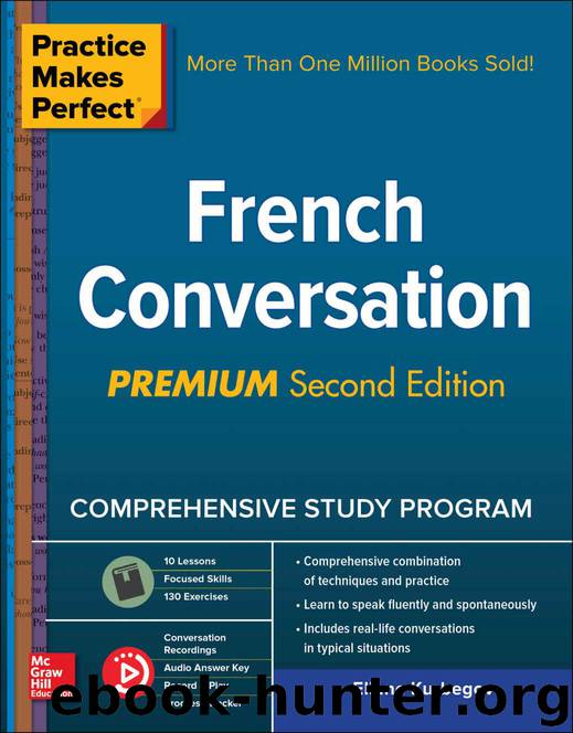Practice Makes Perfect: French Conversation, Premium Second Edition by Kurbegov Eliane