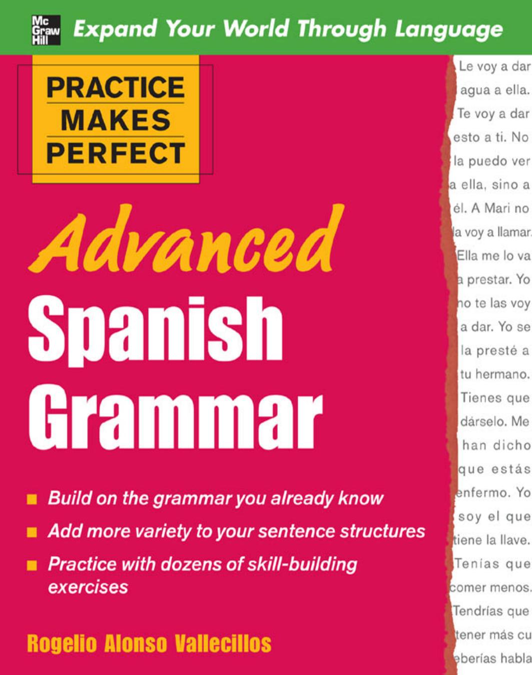 Practice Makes Perfect: Spanish Grammar Advanced by Rogelio Vallecillos
