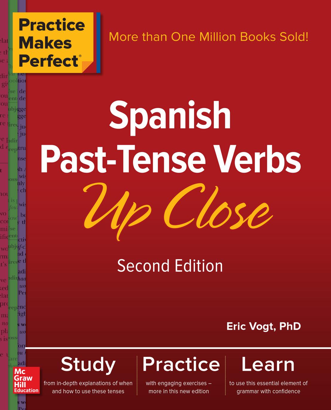 Practice Makes Perfect: Spanish Past-Tense Verbs Up Close, Second Edition by Eric Vogt