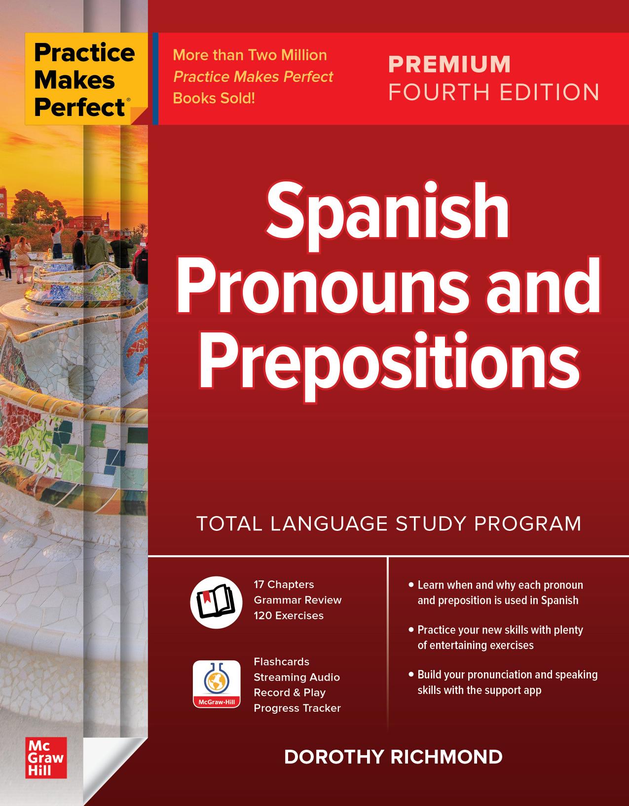 Practice Makes Perfect: Spanish Pronouns and Prepositions, Premium Fourth Edition by Dorothy Richmond