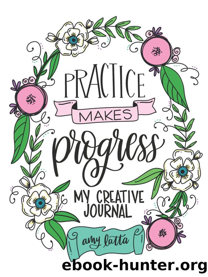 Practice Makes Progress by Amy Latta