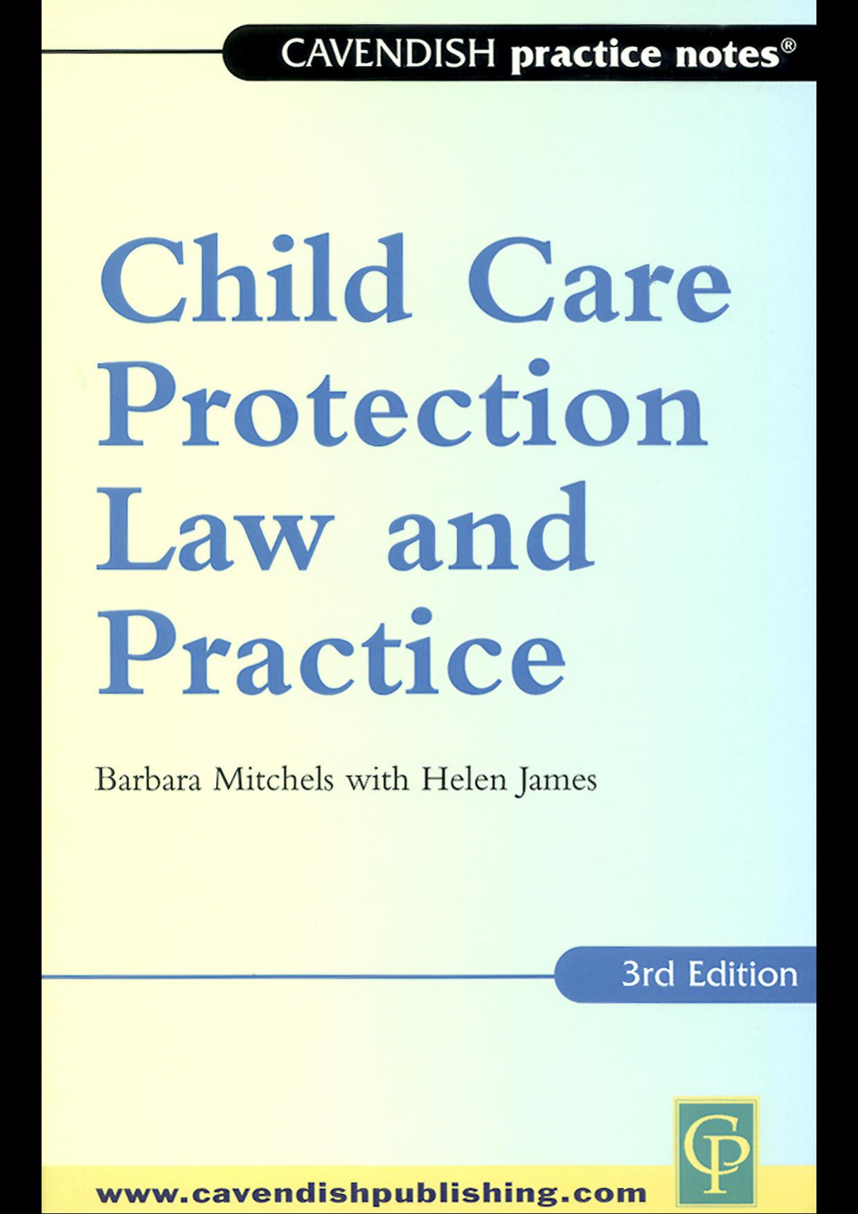 Practice Notes: Child Care Protection Law and Practice 3rd edn (Practice Notes) by Mitchels