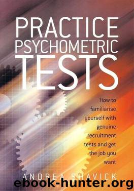 Practice Psychometric Tests: How to Familiarise Yourself with Genuine Recruitment Tests and Get the Job you Want by Shavick Andrea