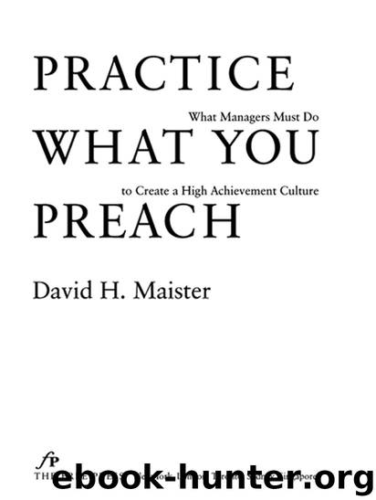 Practice What You Preach by David H. Maister